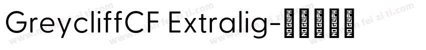 GreycliffCF Extralig字体转换